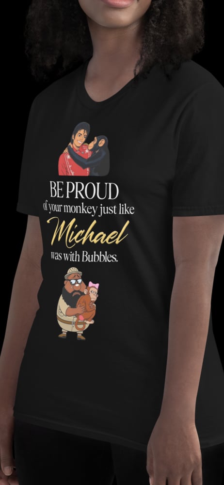 Be Proud of Your Monkey T-Shirt