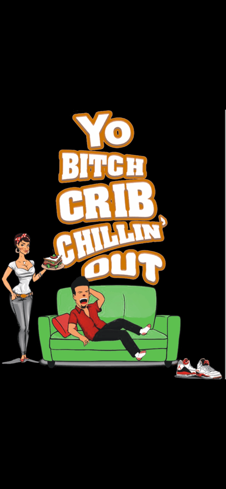 Your Bitch Crib